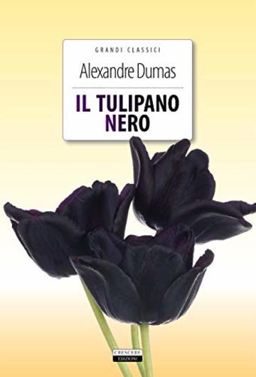 Il tulipano nero: Ediz. integrale (Grandi classici)